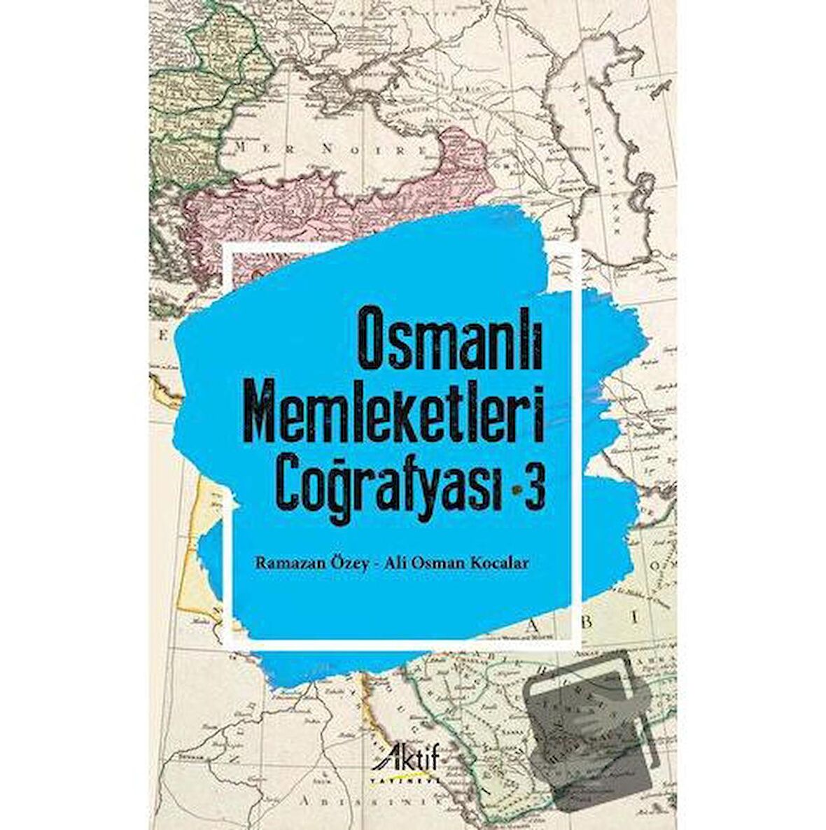 Osmanlı Memleketleri Coğrafyası - 3