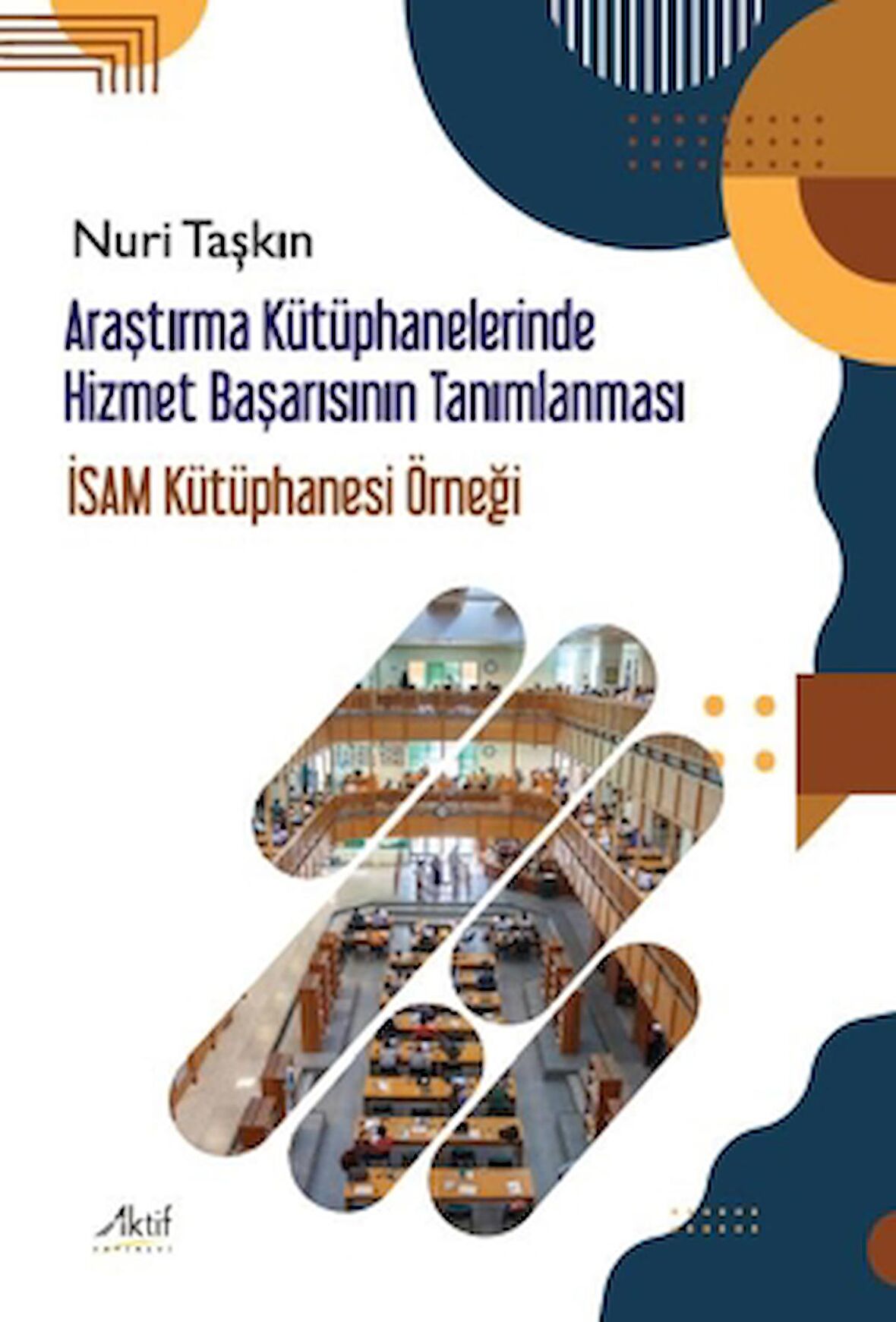 Araştırma Kütüphanelerinde Hizmet Başarısının Tanımlanması