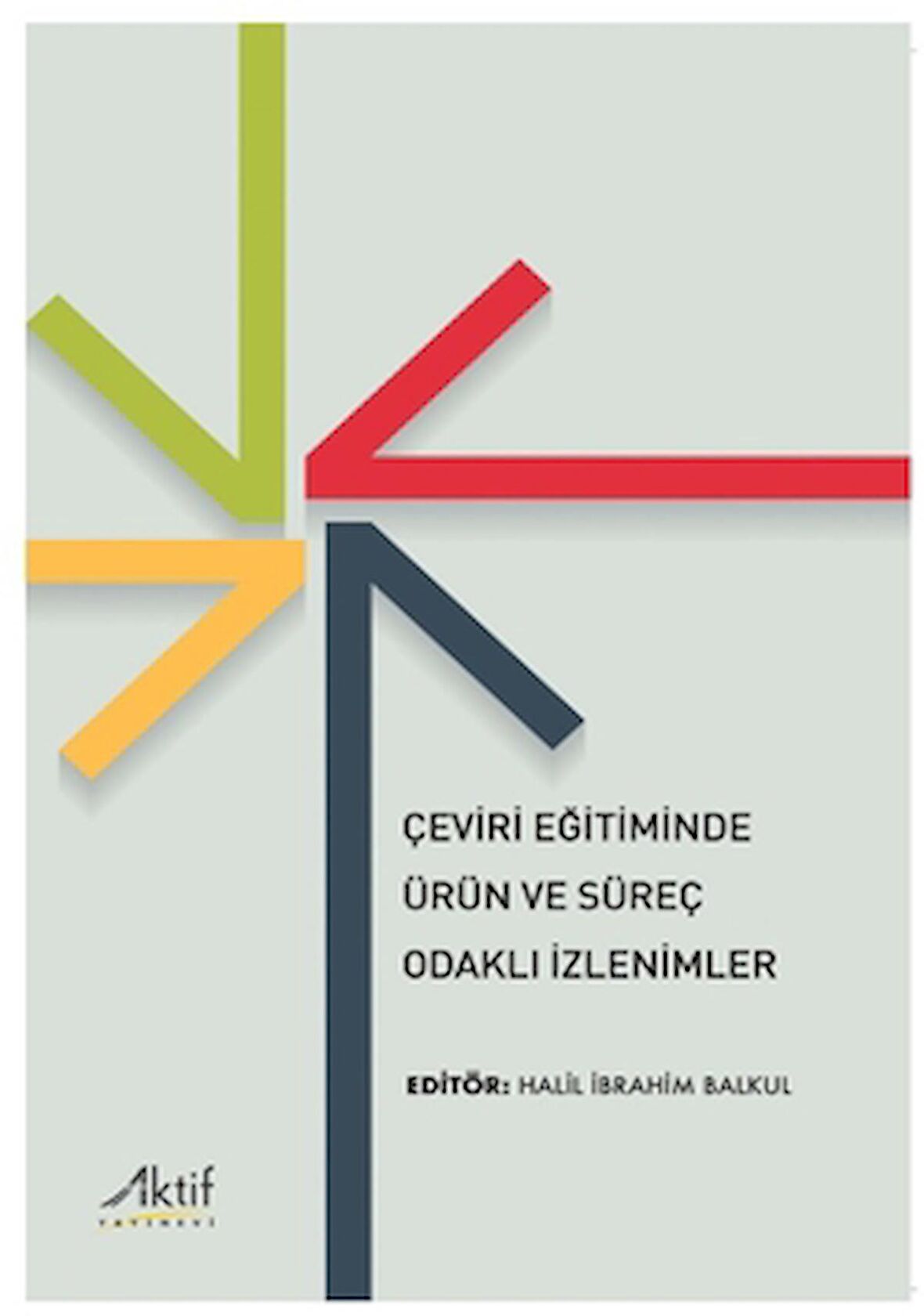 Çeviri Eğitiminde Ürün ve Süreç Odaklı İzlenimler