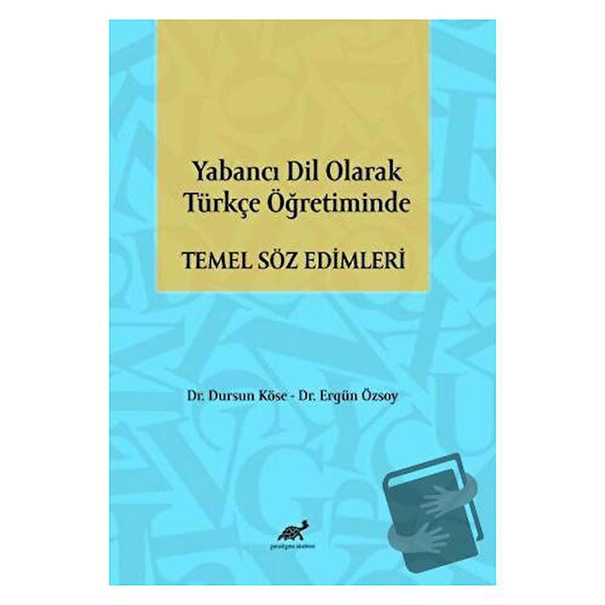 Yabancı Dil Olarak Türkçe Öğretiminde Temel Söz Edimleri