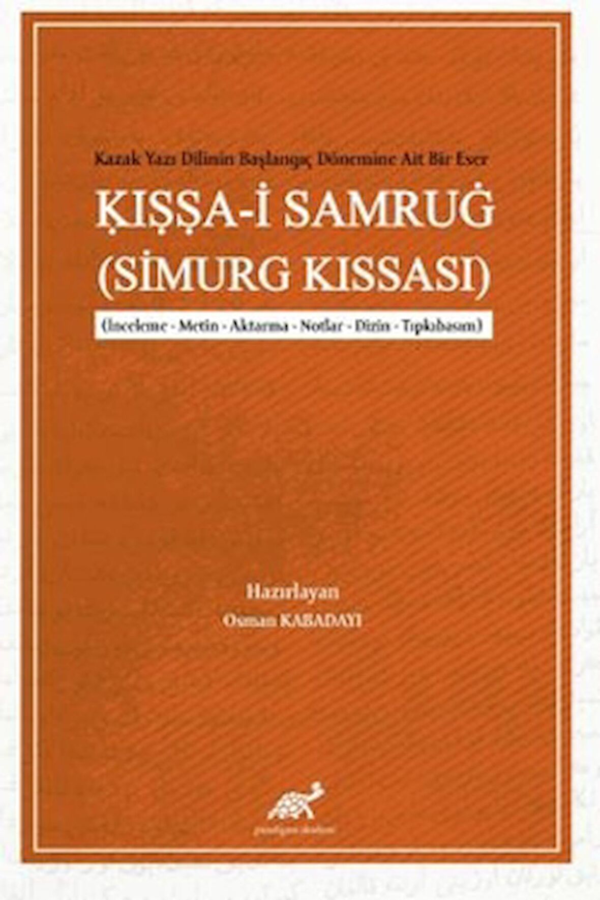 Kazak Yazı Dilinin Başlangıç Dönemine Ait Bir Eser: Iṣṣa-i Samruġ (Simurg Kıssası)