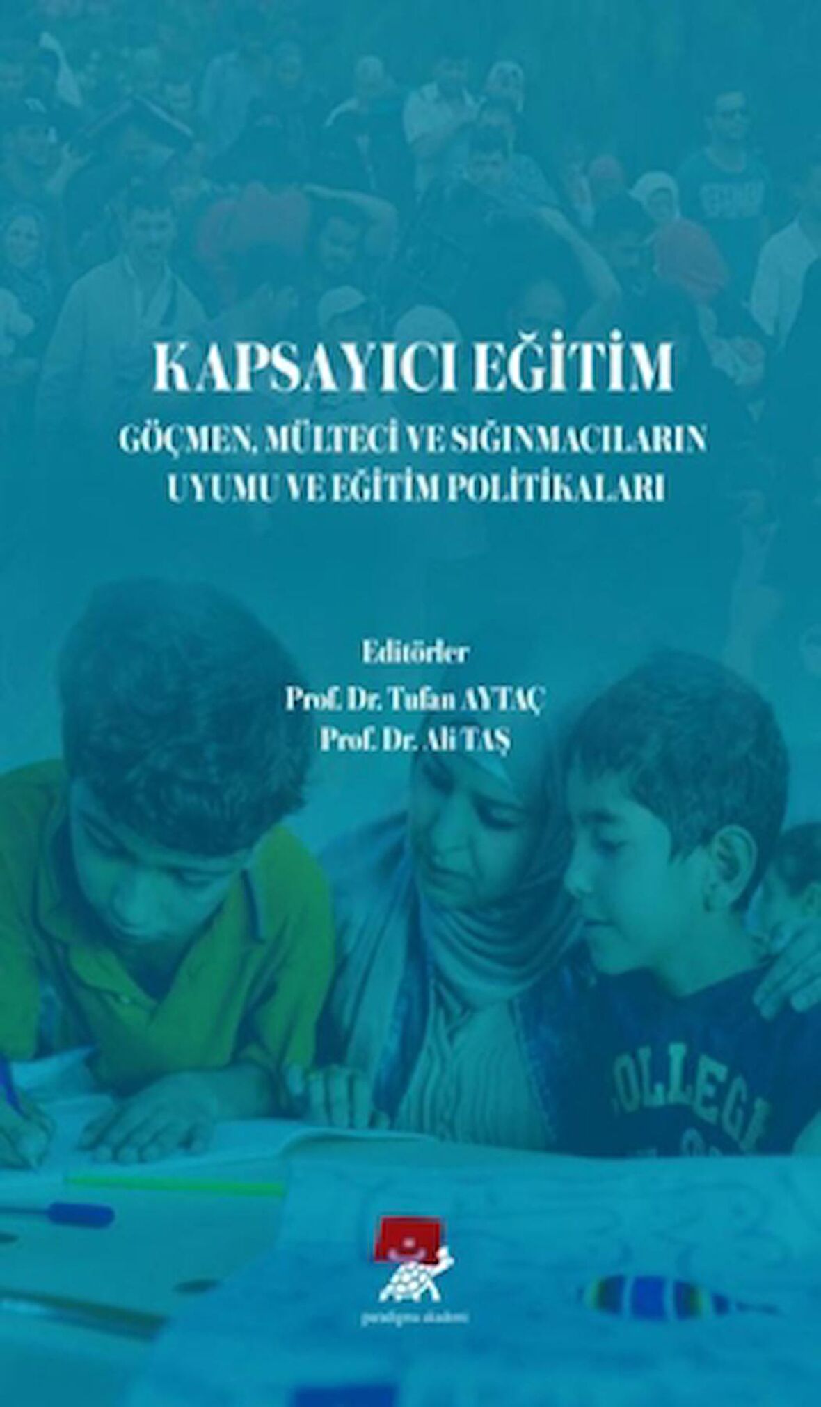 Kapsayıcı Eğitim Göçmen Mülteci ve Sığınmacıların Uyumu ve Eğitim Politikaları