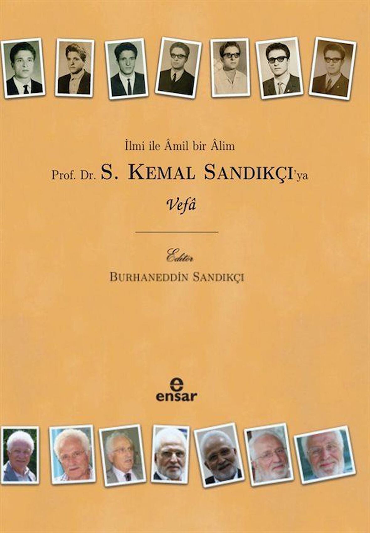 İlmi İle Amil Bir Alim Prof. Dr. S. Kemal Sandıkçı'ya Vefa
