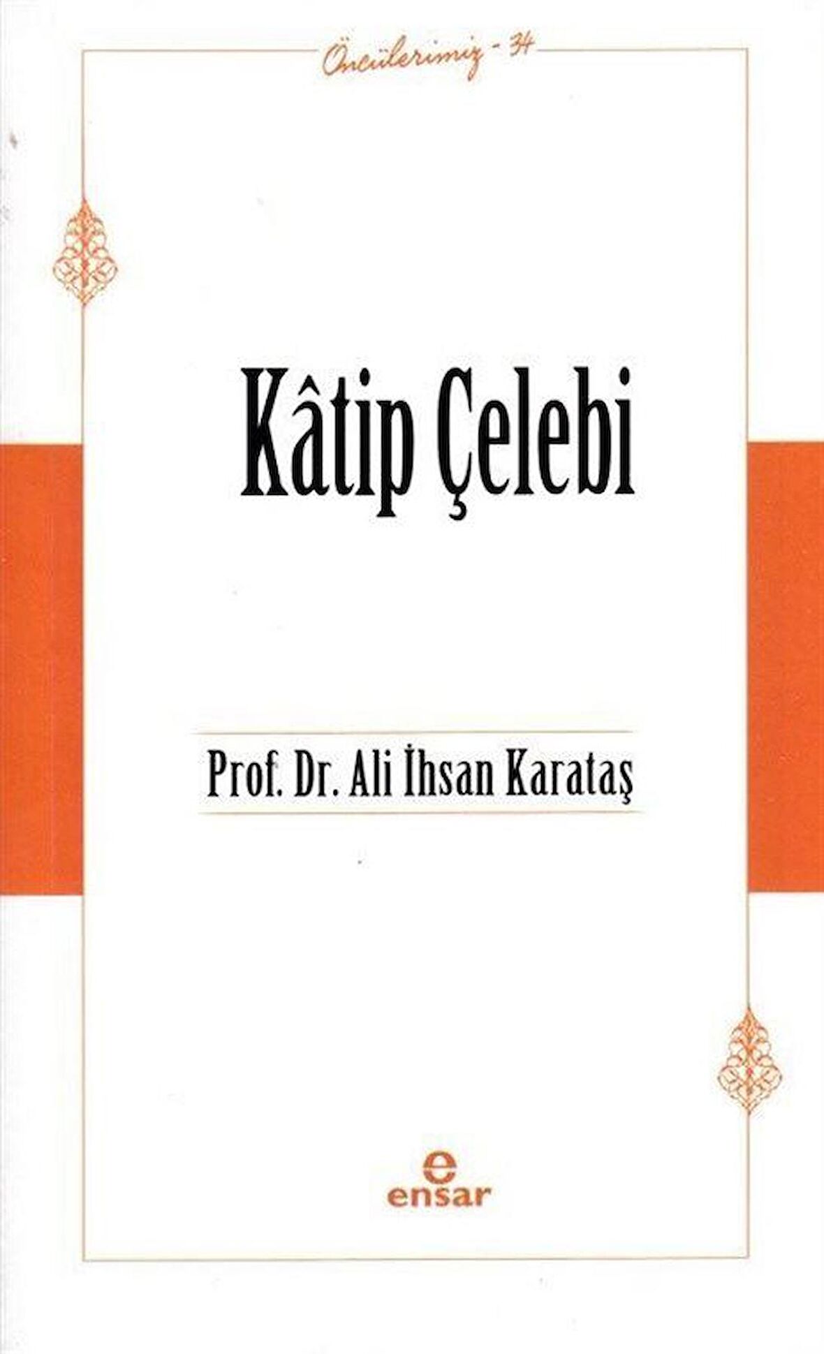 Katip Çelebi (Öncülerimiz-34)