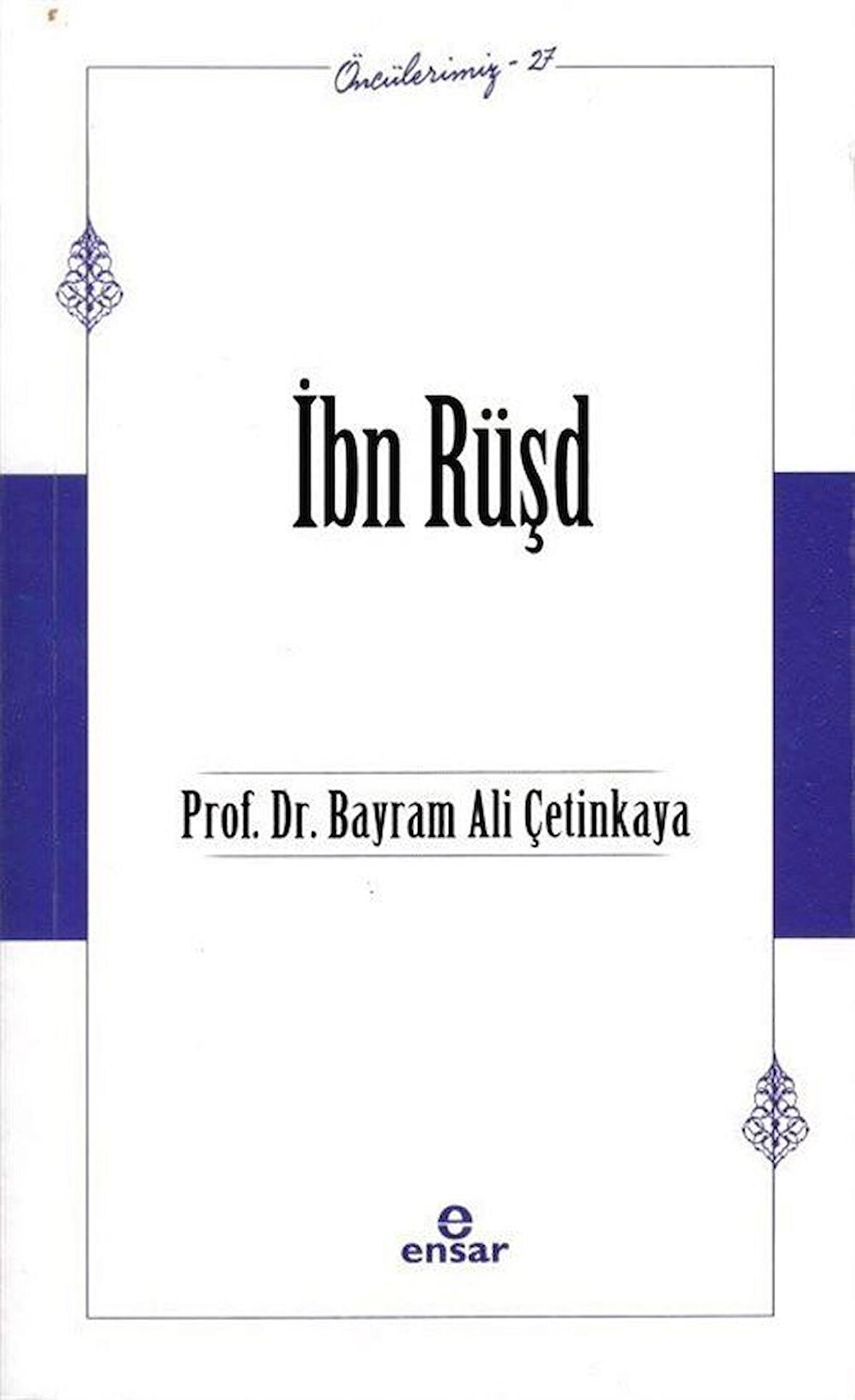 İbn Rüşd (Öncülerimiz-37)