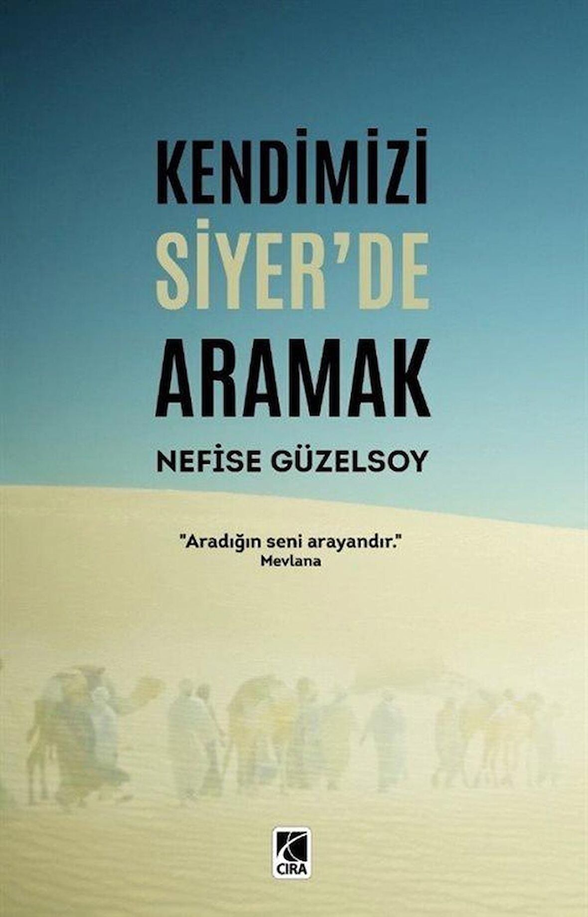 Kendimizi Siyer’de Aramak