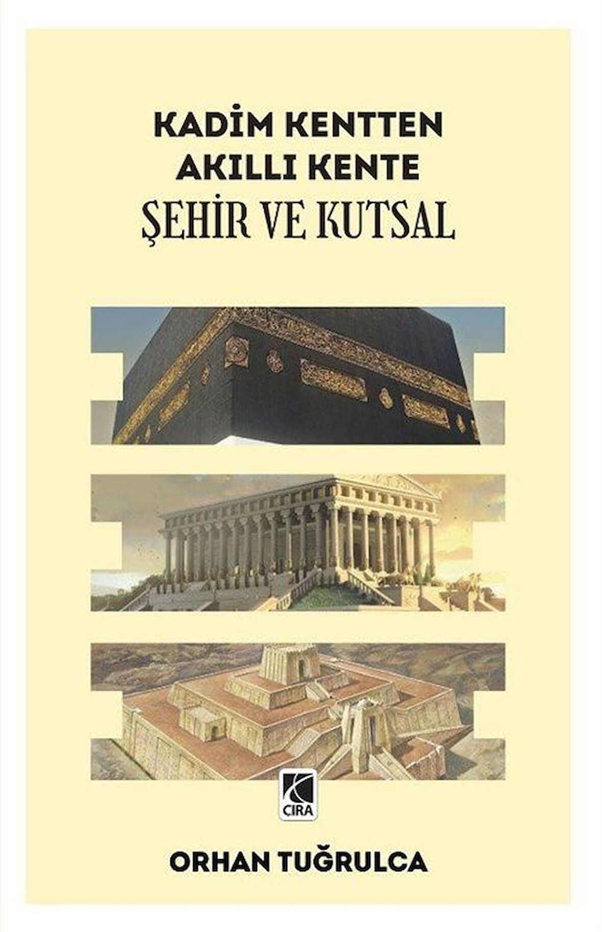 Kadim Kentten Akıllı Kente - Şehir ve Kutsal