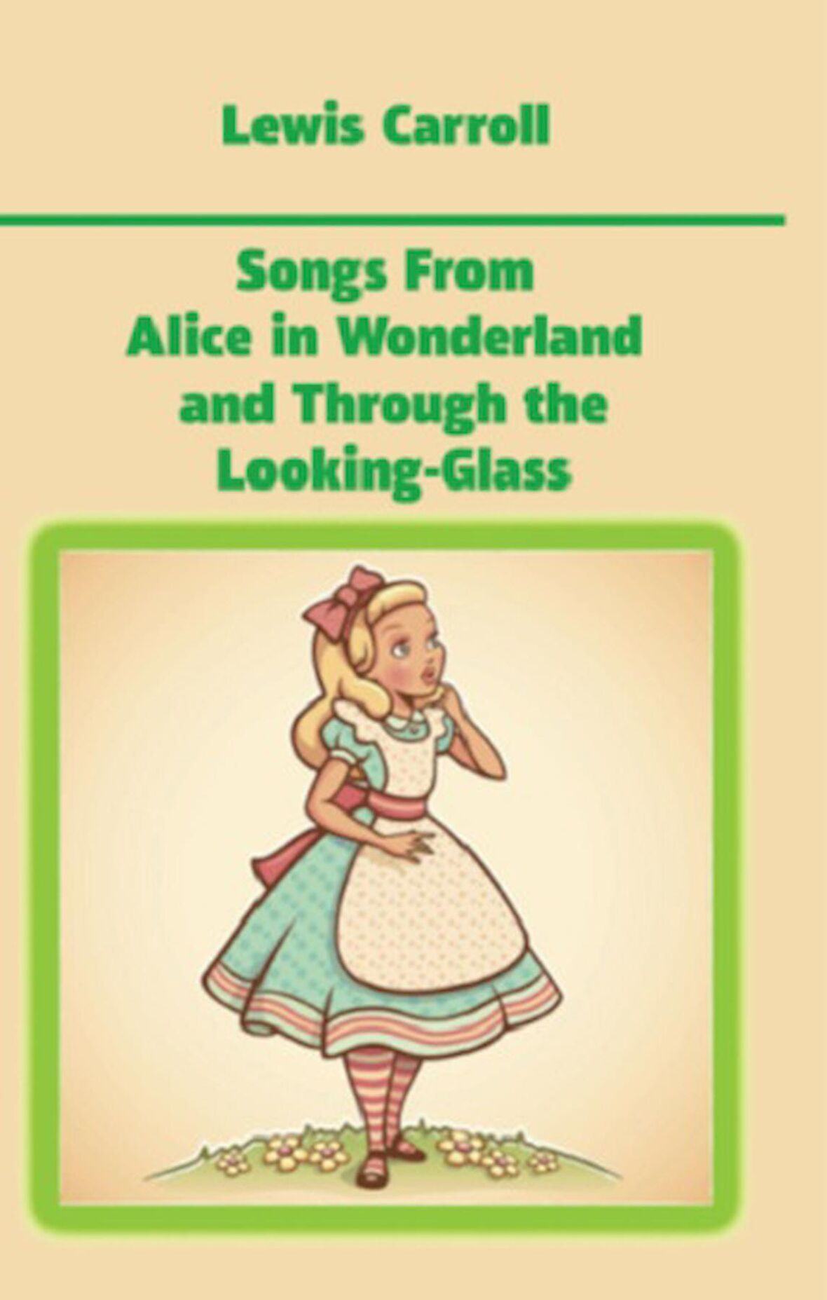 Songs From Alice in Wonderland and Through the Looking-Glass