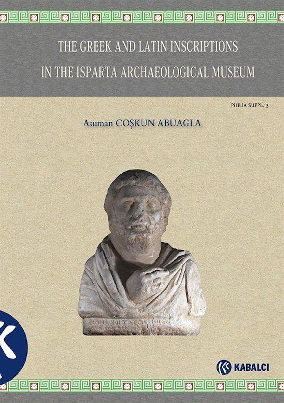 The Greek and Latin Inscriptions In The Isparta Archaeological Museum