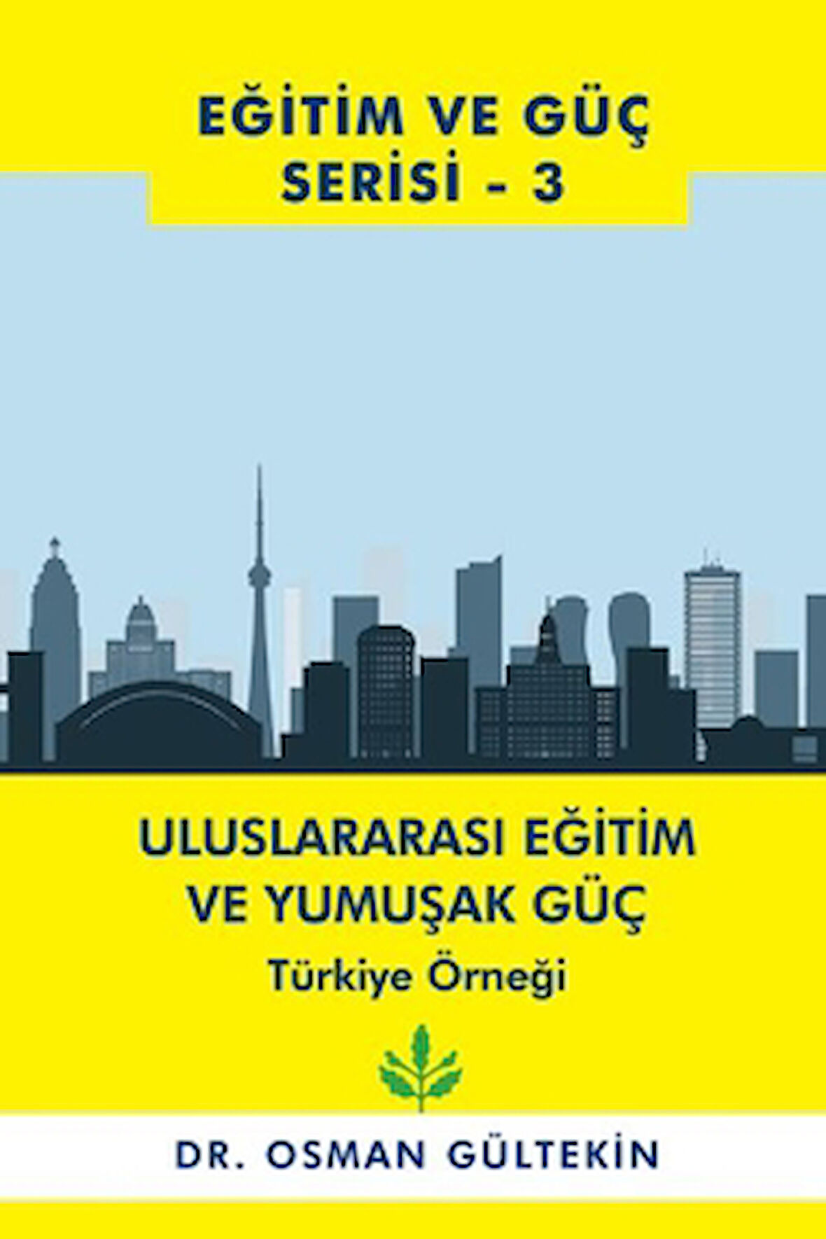 Eğitim ve Güç Serisi 3 - Uluslararası Eğitim ve Yumuşak Güç Türkiye Örneği