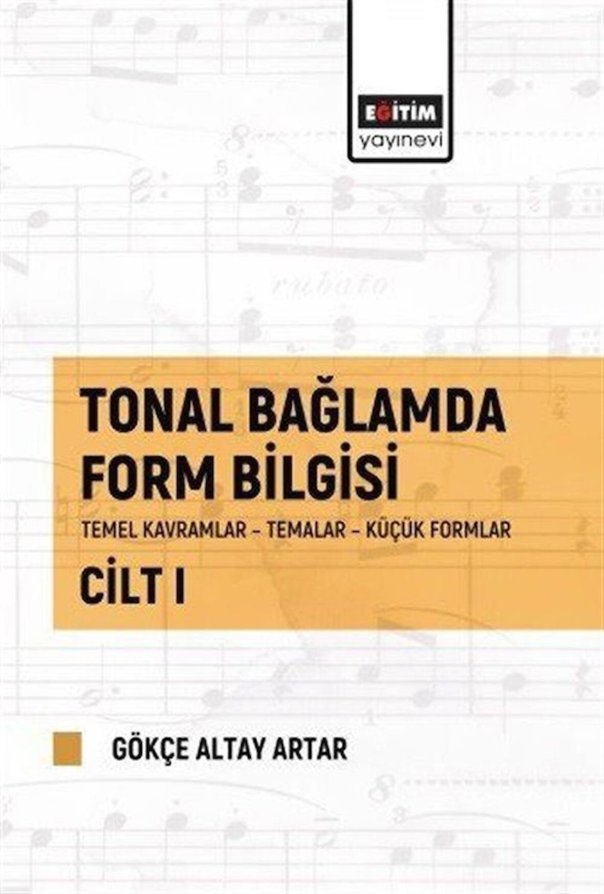 Tonal Bağlamda Form Bilgisi Cilt 1