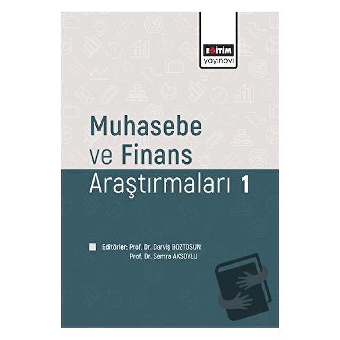 Muhasebe ve Fınans Araştırmaları 1 / Eğitim Yayınevi   Bilimsel Eserler / Kolektif