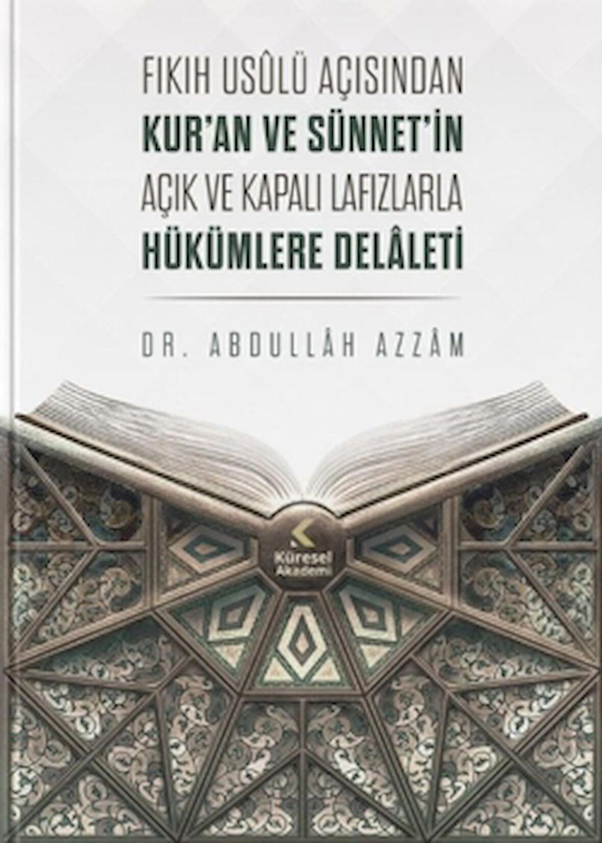 Fıkıh Usulü Açısından Kur'an ve Sünnet'in Açık ve Kapalı Lafızlarla Hükümlere Delaleti