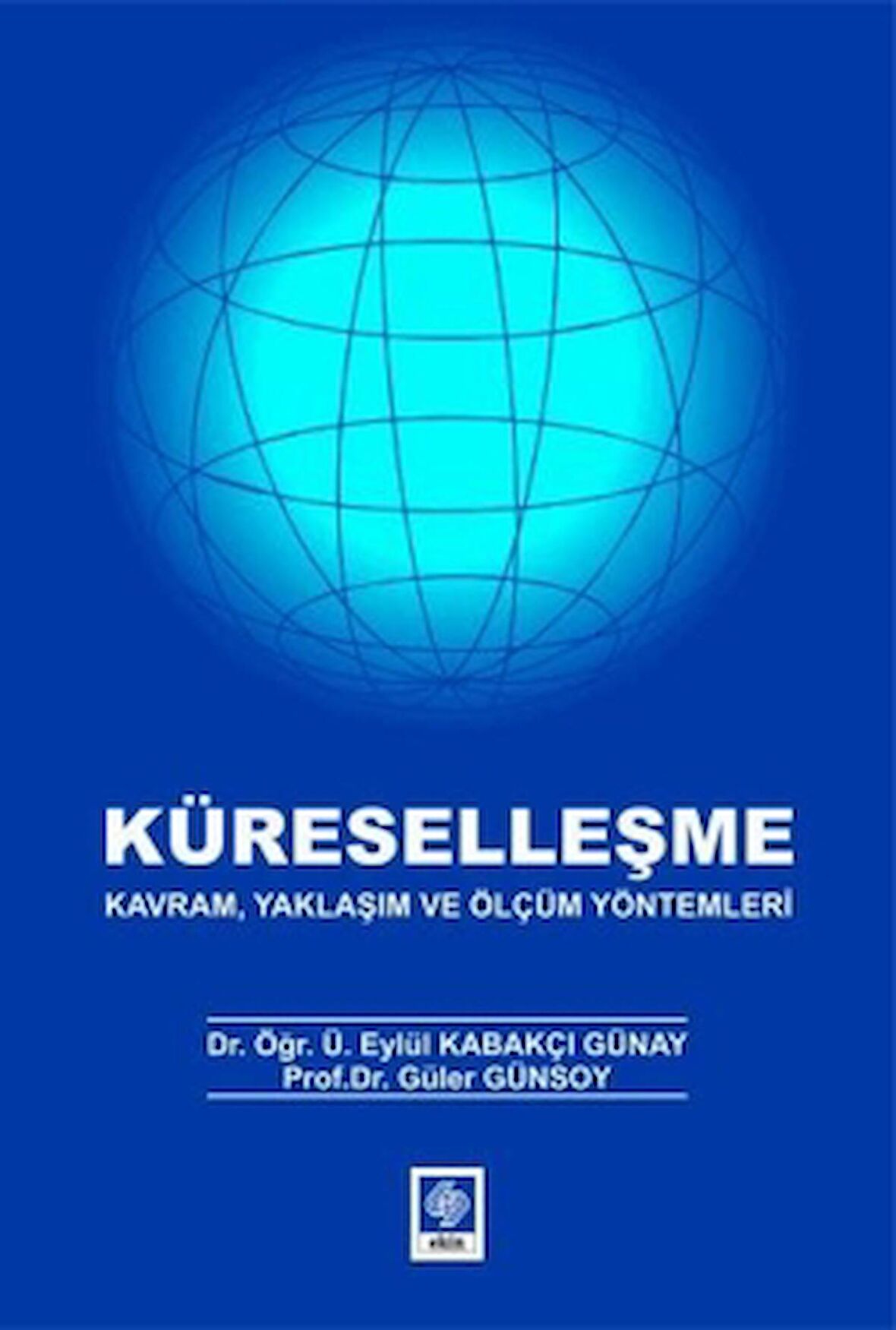 Küreselleşme - Kavram, Yaklaşım ve Ölçüm Yöntemleri