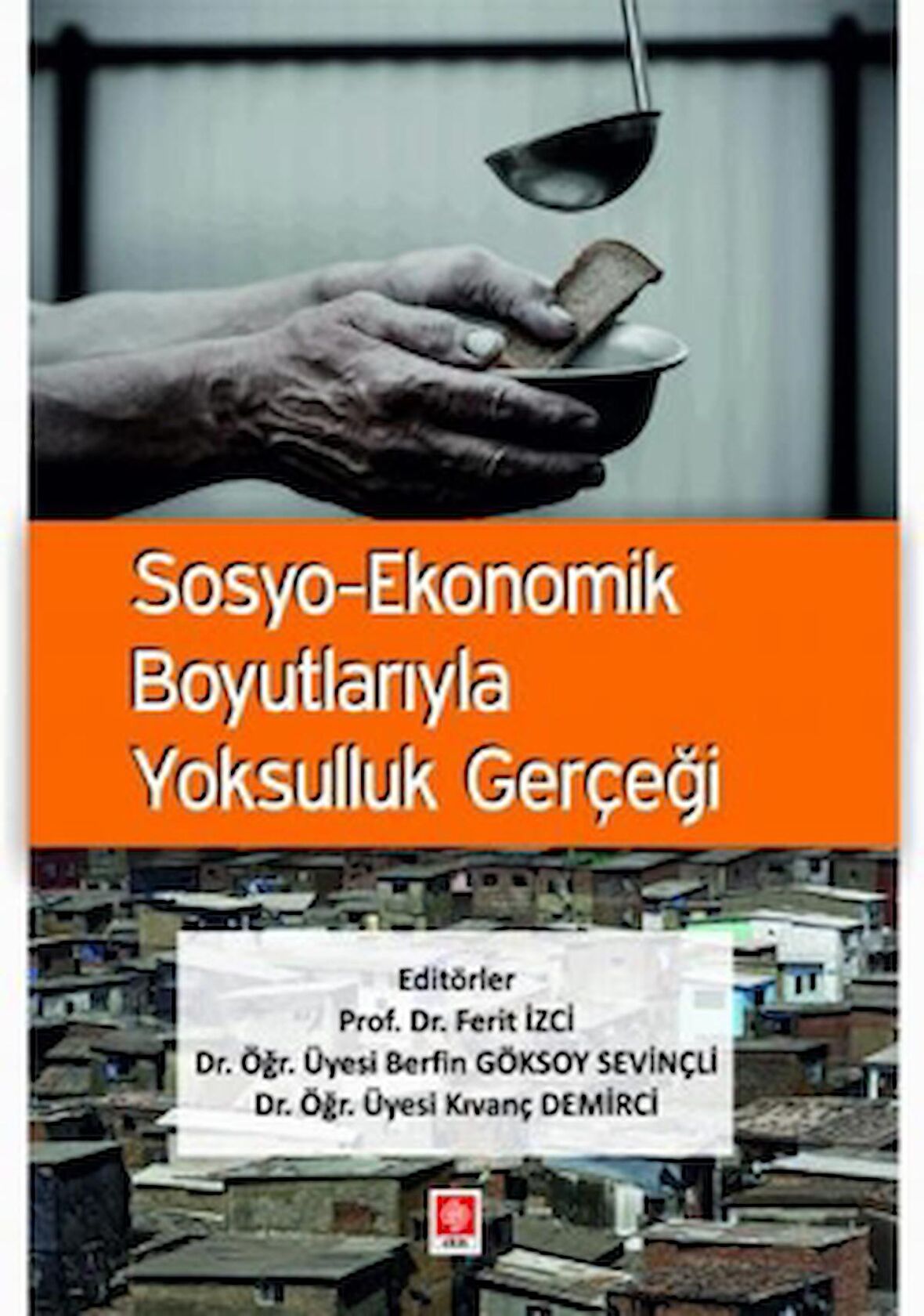 Sosyo-Ekonomik Boyutlarıyla Yoksulluk Gerçeği