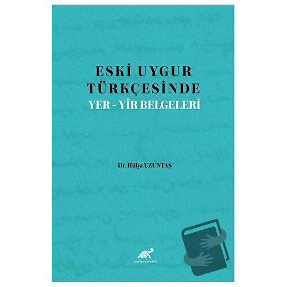 Eski Uygur Türkçesinde Yer-Yir Belgeleri