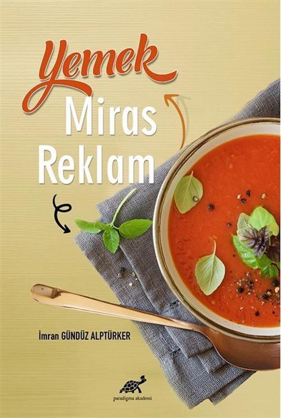 Yemek, Miras, Reklam / İmran Gündüz Alptürker