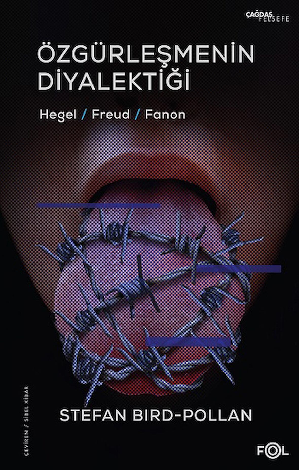 Özgürleşmenin Diyalektiği -Hegel, Freud, Fanon-