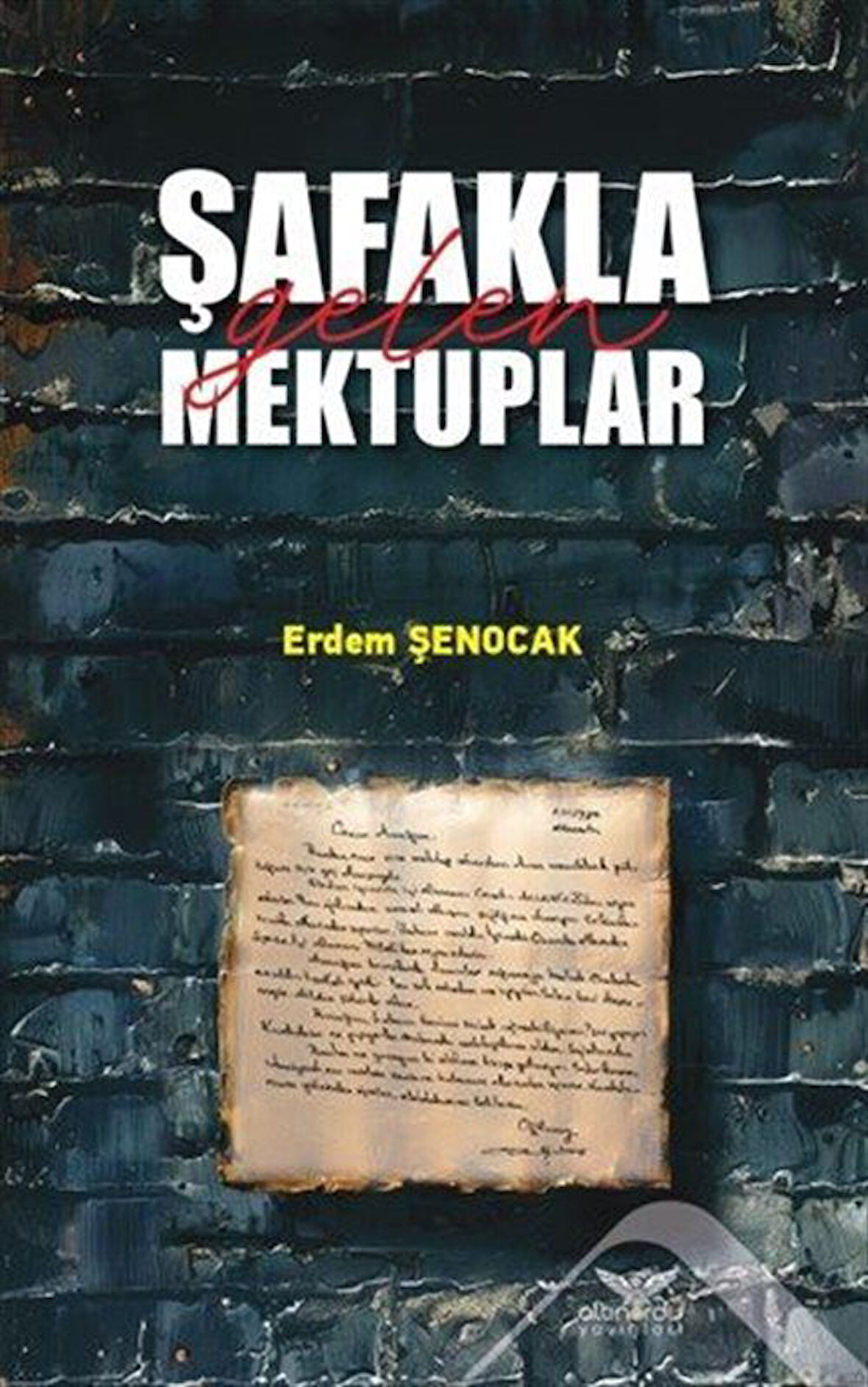 Şafakla Gelen Mektuplar / Erdem Şenocak