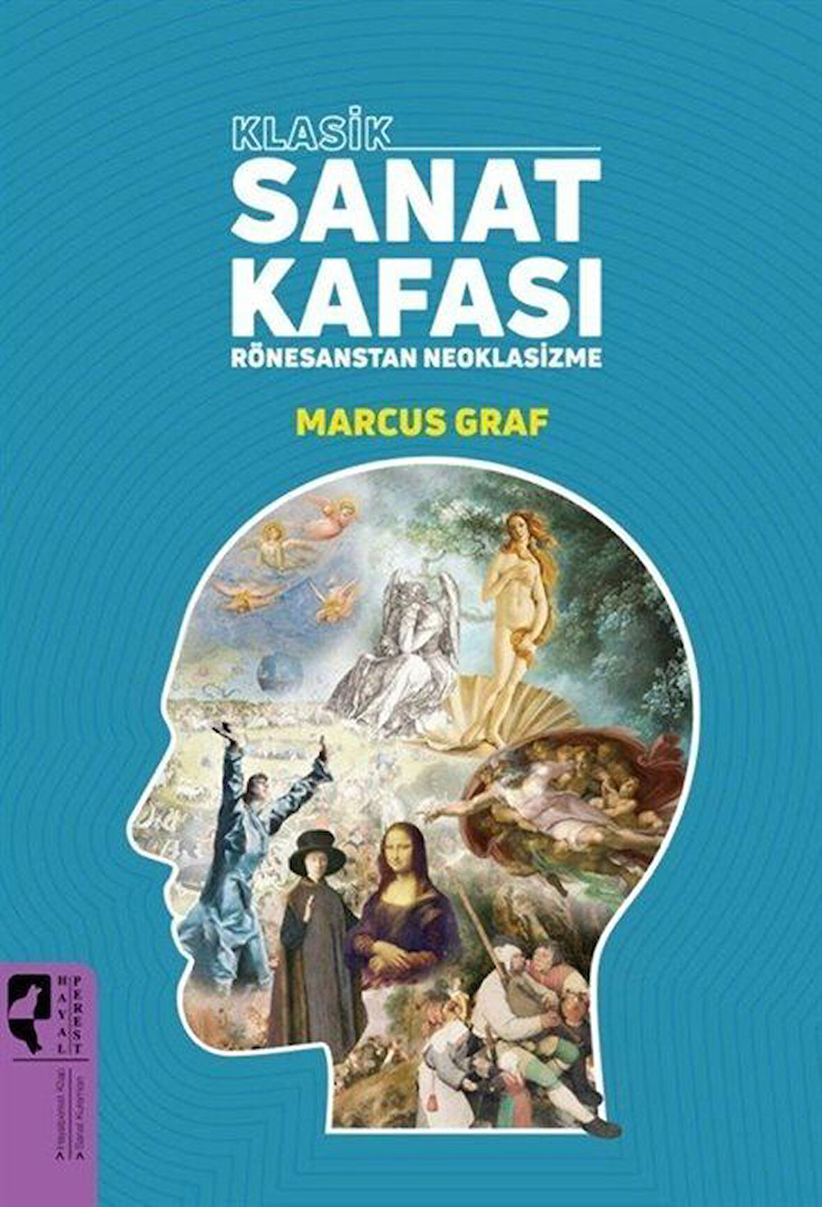 Klasik Sanat & Kafası Rönesans'tan Neoklasizme / Marcus Graf