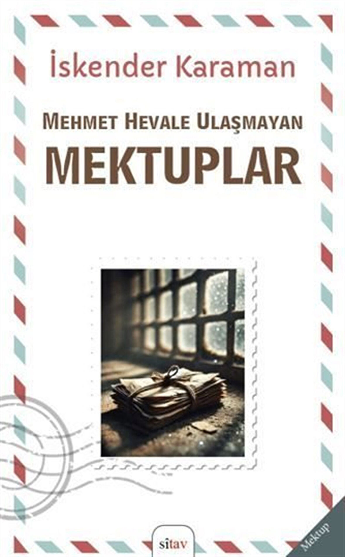 Mehmet Hevale Ulaşmayan Mektuplar / İskender Karaman