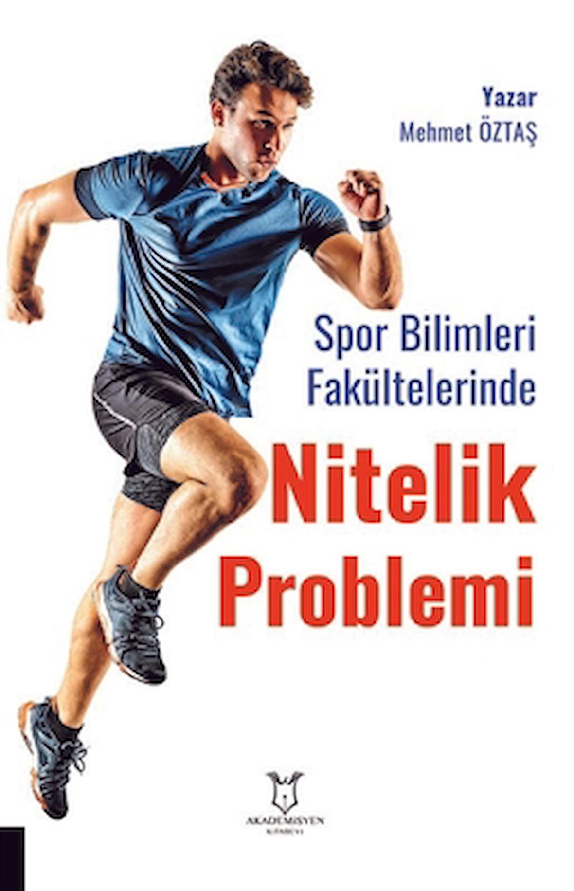 Spor Bilimleri Fakültelerinde Nitelik Problemi: Öğretim Elemanı ve Öğrenci Görüşleri