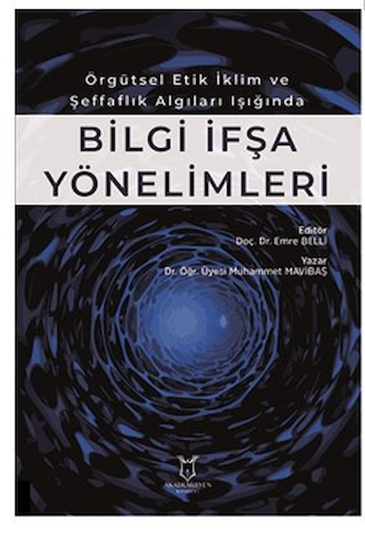 Örgütsel Etik İklim ve Şeffaflık Algıları Işığında Bilgiİ fşa Yönelimleri