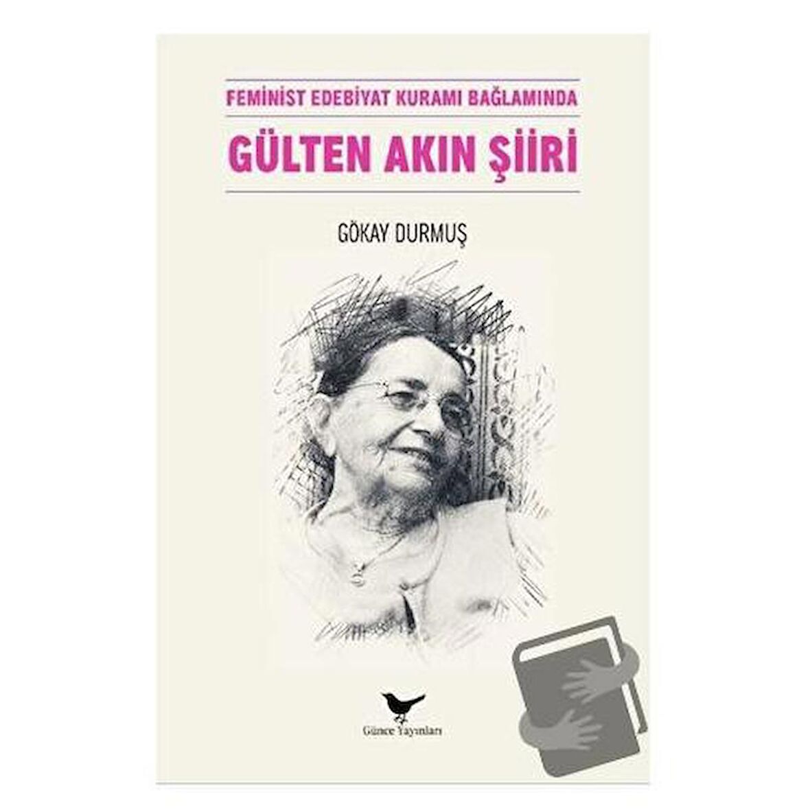 Feminist Edebiyat Kuramı Bağlamında Gülten Akın Şiiri