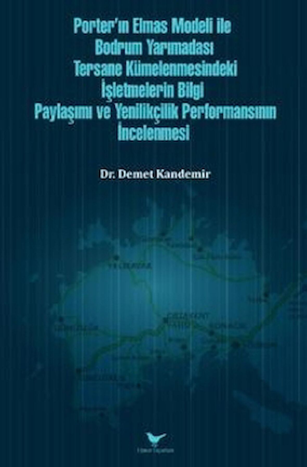 Porter’ın Elmas Modeli ile Bodrum Yarımadası Tersane Kümelenmesindeki İşletmelerin Bilgi Paylaşım ve Yenilikçilik Performansının İncelenmesi