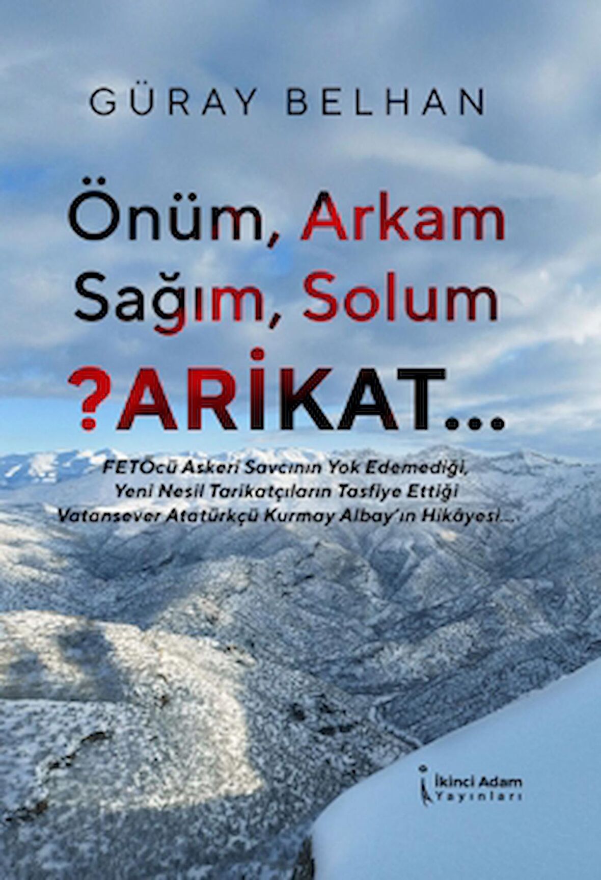 Önüm, Arkam, Sağım, Solum ?Arikat