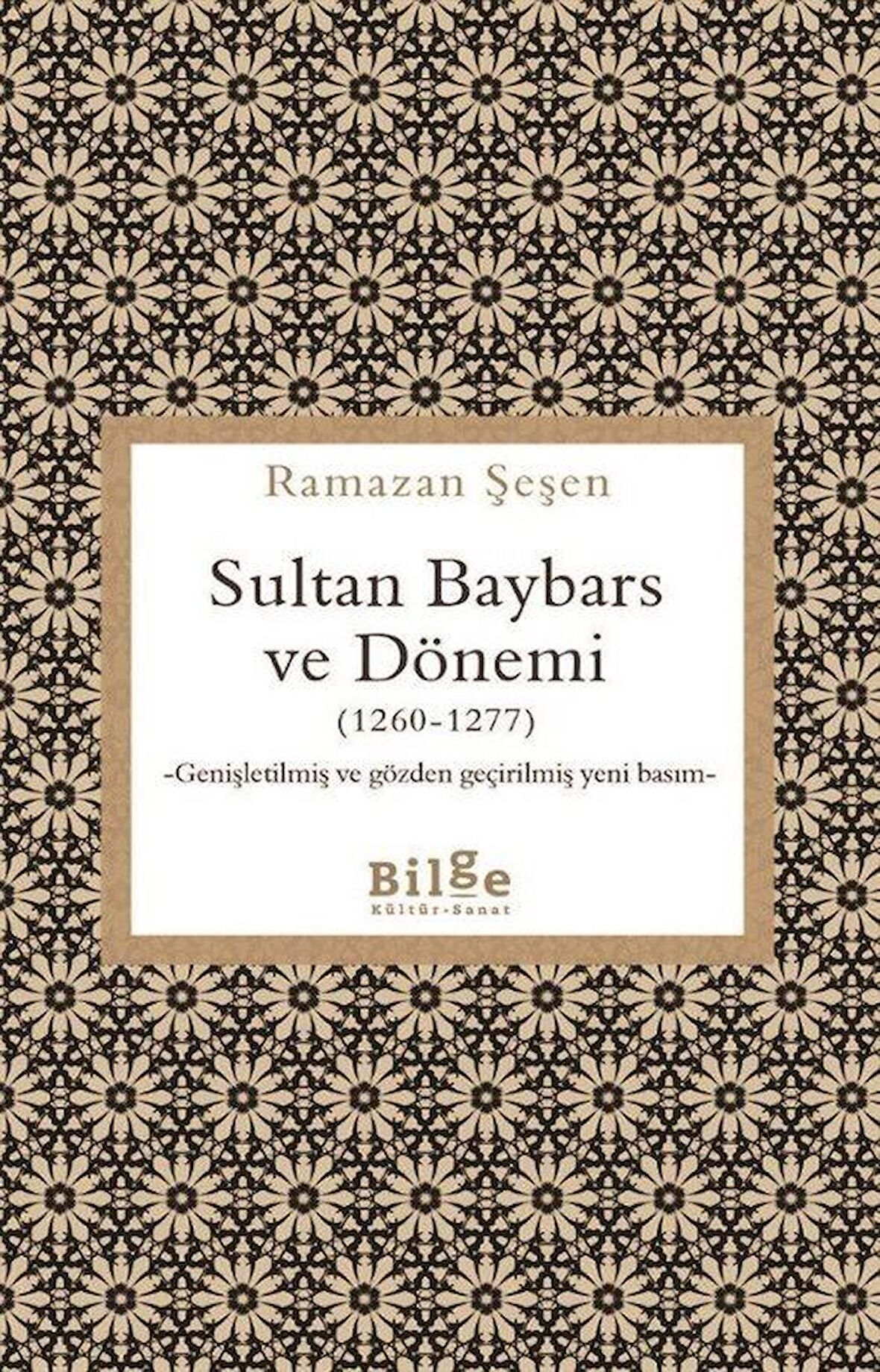 Sultan Baybars ve Dönemi (1260-1277) / Prof. Dr. Ramazan Şeşen