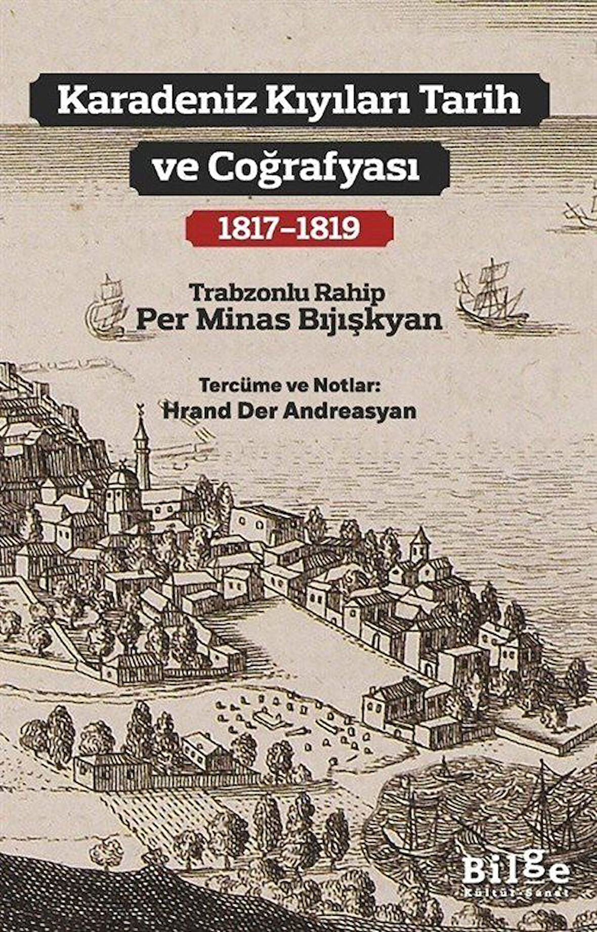 Karadeniz Kıyıları Tarih ve Coğrafyası (1817-1819) / Per Minas Bıjışkyan