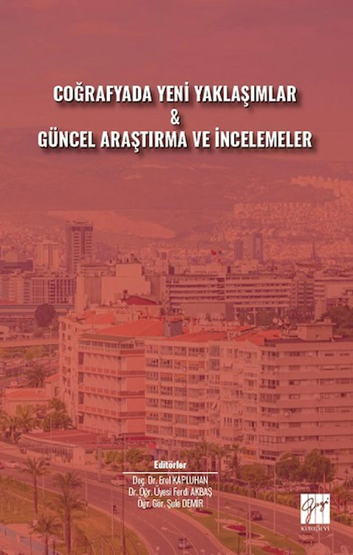 Coğrafyada Yeni Yaklaşımlar ve Güncel Araştırma ve İncelemeler