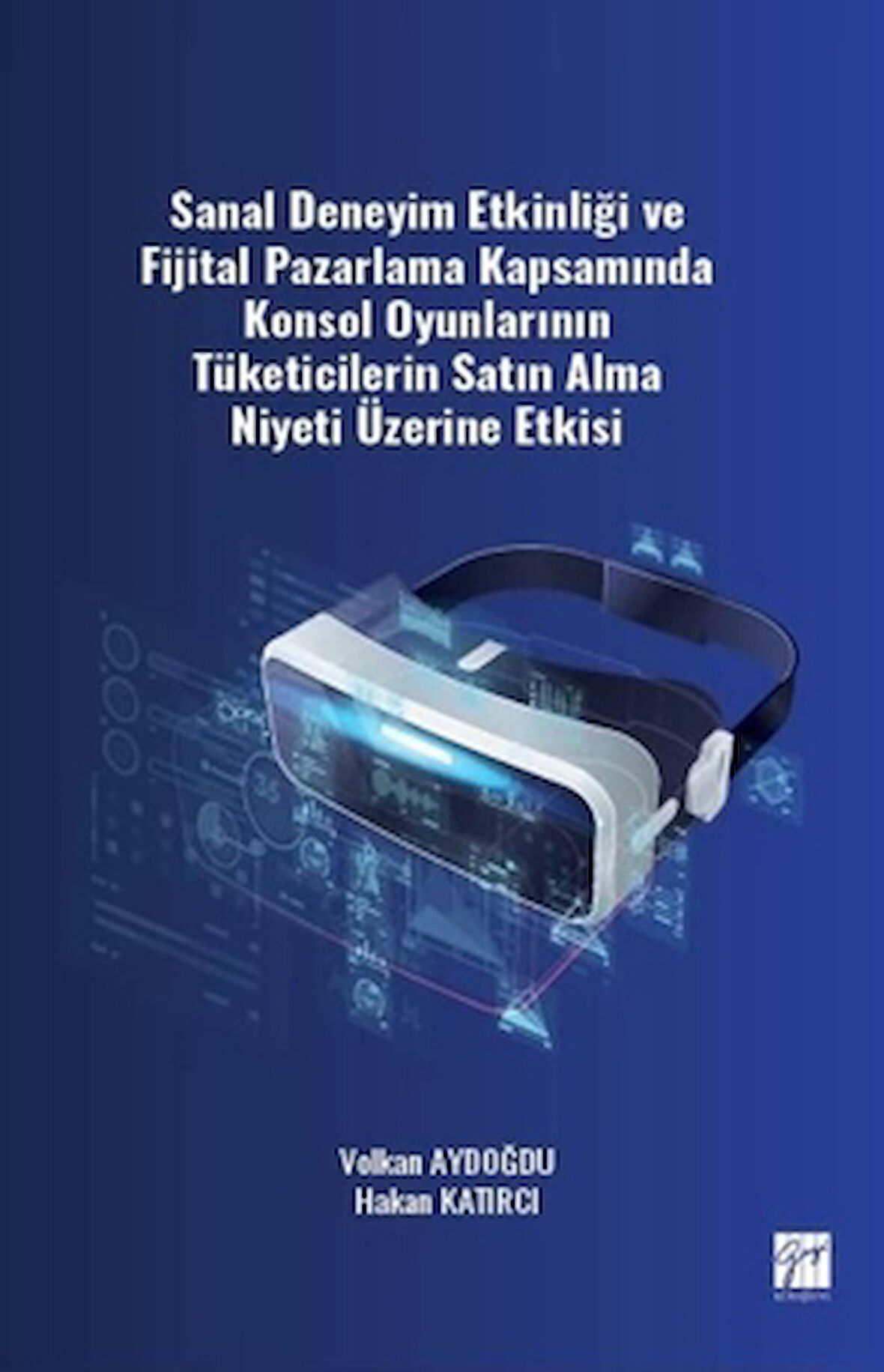 Sanal Deneyim Etkinliği ve Fijital Pazarlama Kapsamında Konsol Oyunlarının Tüketicilerin Satın Alma Niyeti Üzerine Etkisi