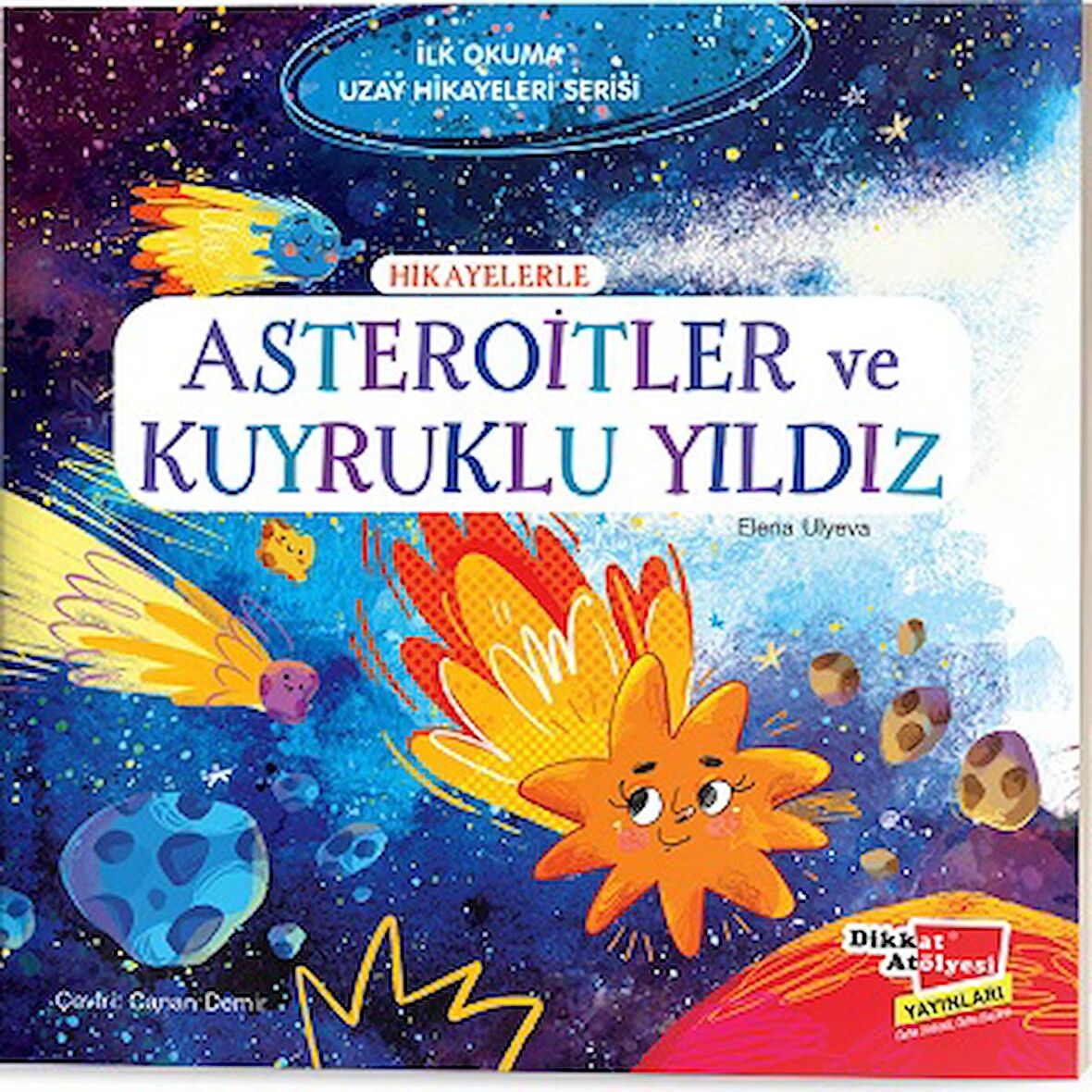 Hikayelerle Asteroitler ve Kuyruklu Yıldız - İlk Okuma Uzay Hikayeleri Serisi