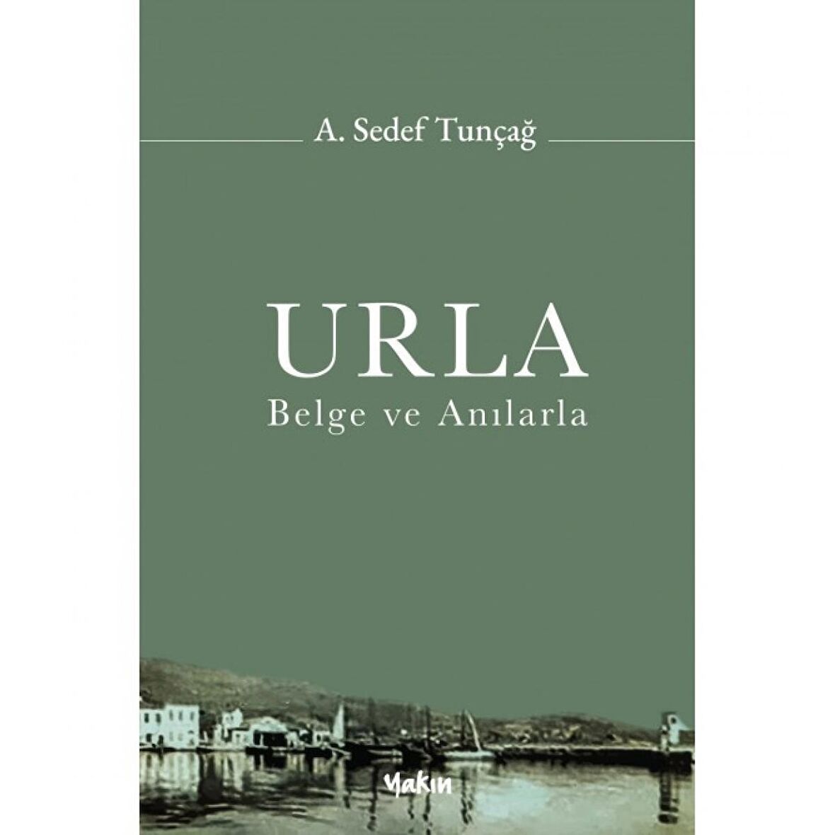 Urla - Belge ve Anılarla