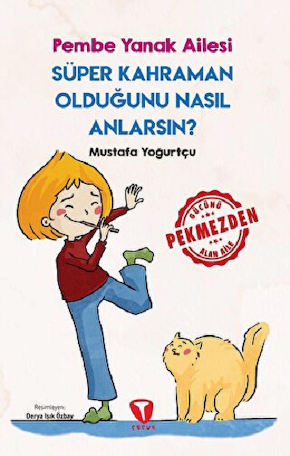 Süper Kahraman Olduğunu Nasıl Anlarsın? Pembe Yanak Ailesi
