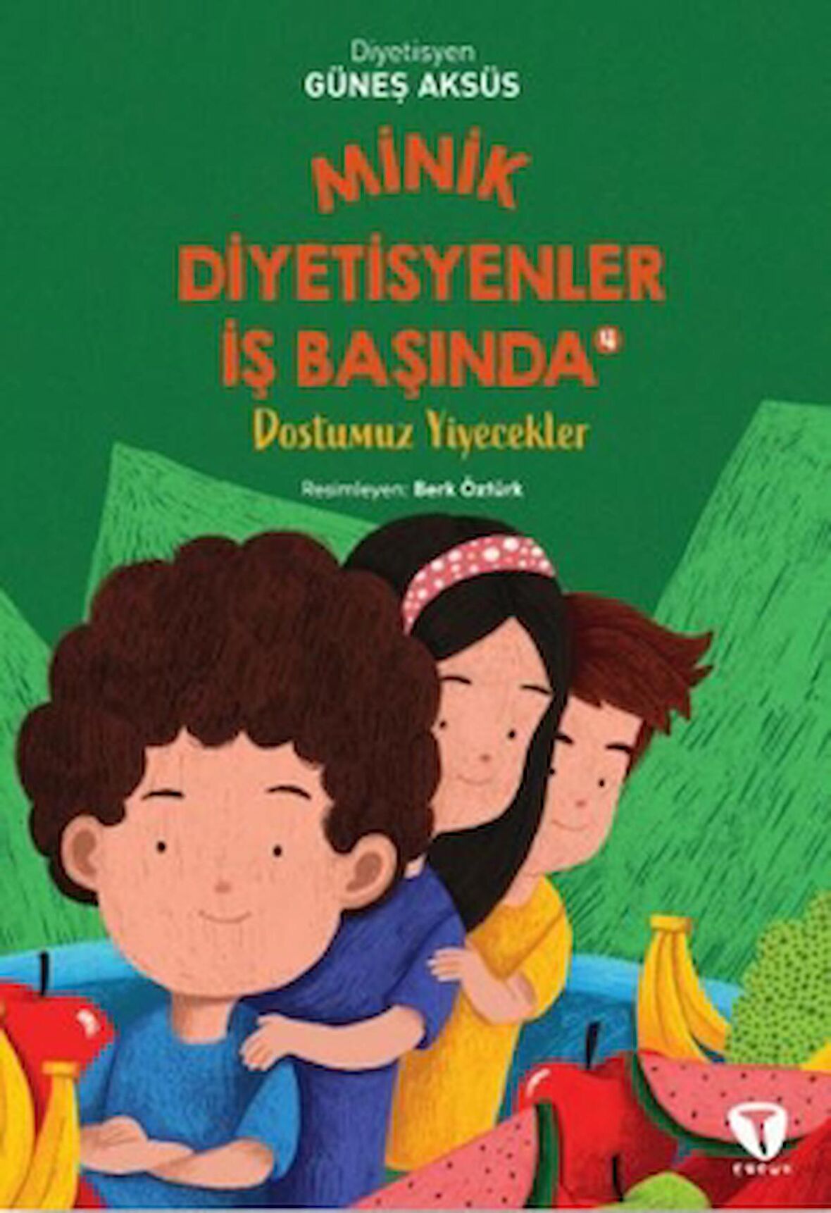 Minik Diyetisyenler 4: Dostumuz Yiyecekler