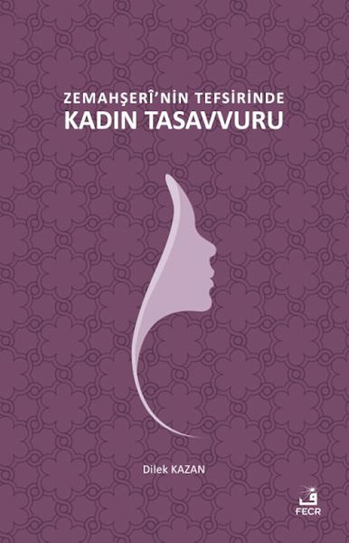 Zemahşeri'nin Tefsirinde Kadın Tasavvuru