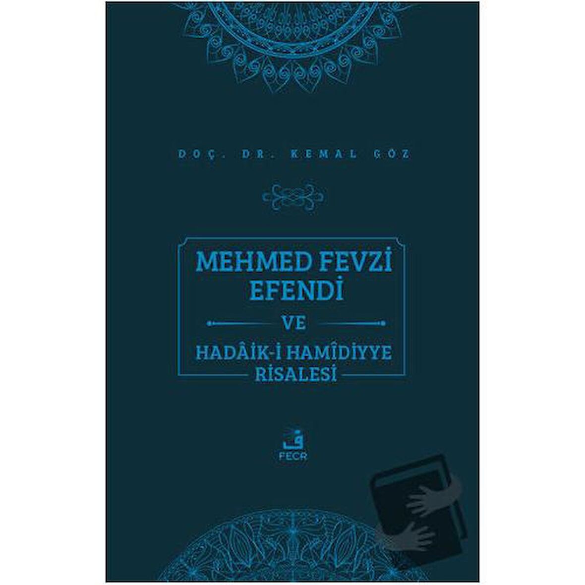 Mehmed Fevzi Efendi ve Hadaik-i Hamidiyye Risalesi