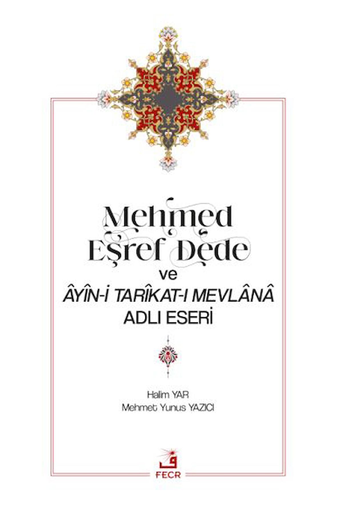 Mehmed Eşref Dede ve Ayin-i Tarikat-ı Mevlana Adlı Eseri