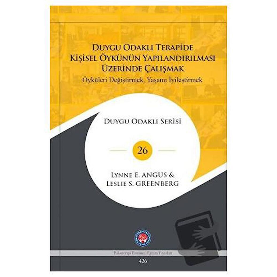 Duygu Odaklı Terapide Kişisel Öykünün Yapılandırılması Üzerinde Çalışmak
