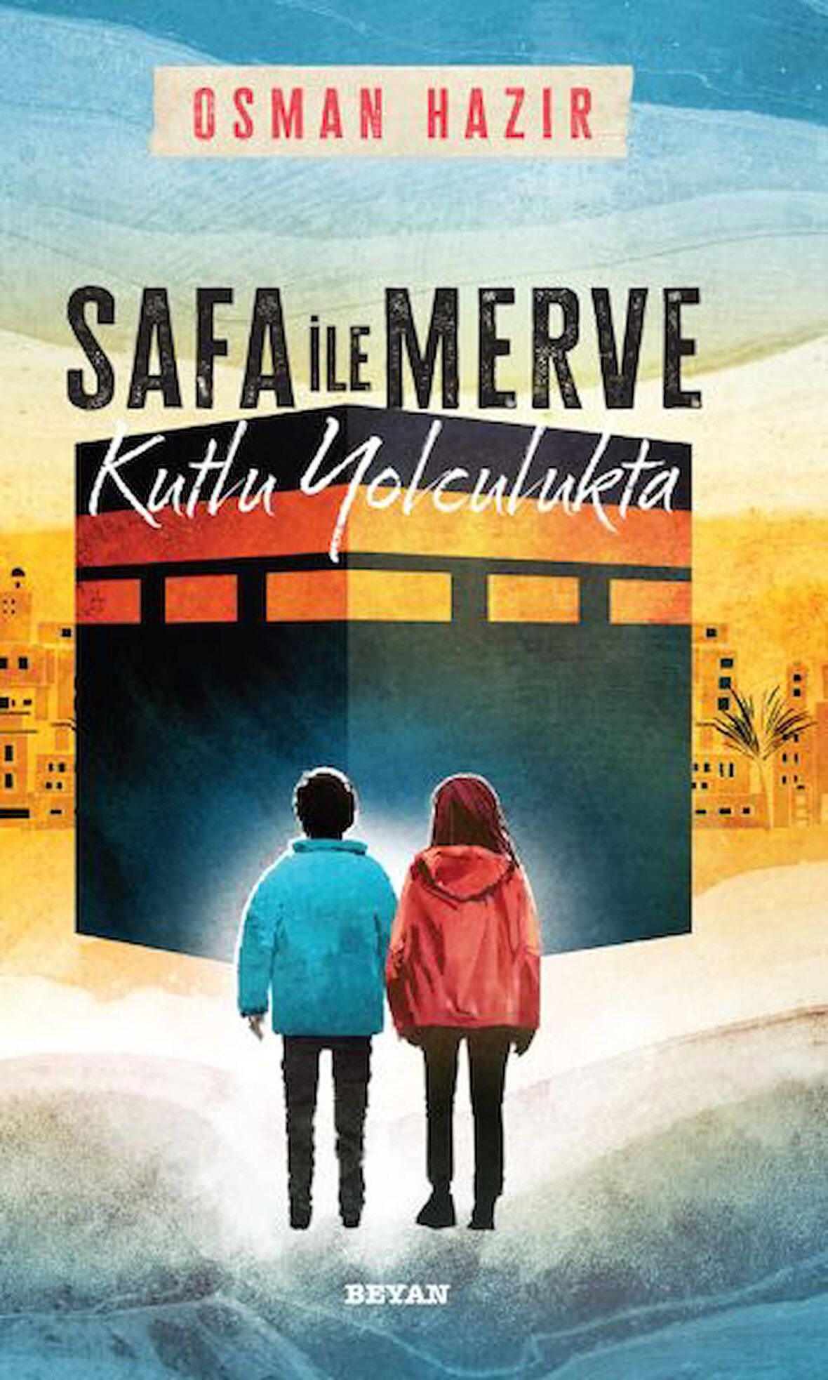 Safa ile Merve - Kutlu Yolculukta