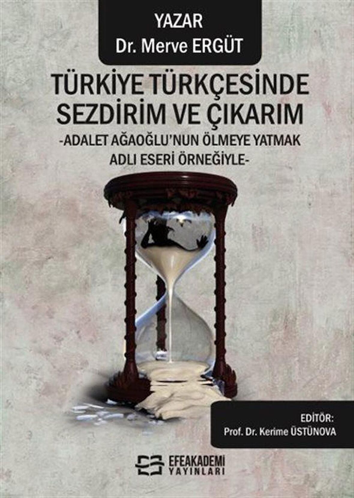 Türkiye Türkçesinde Sezdirim ve Çıkarım -Adalet Ağaoğlu’nun Ölmeye Yatmak Adlı Eseri Örneğiyle-