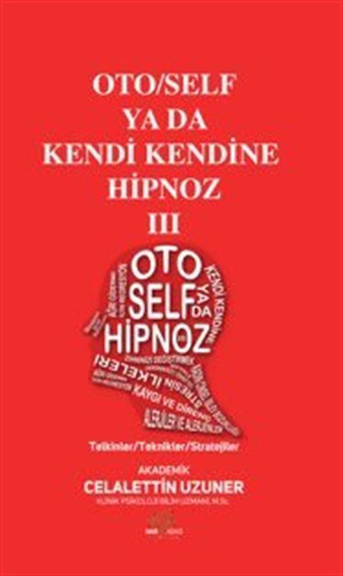 Oto / Self ya da Kendi Kendine Hipnoz III / Celalettin Uzuner