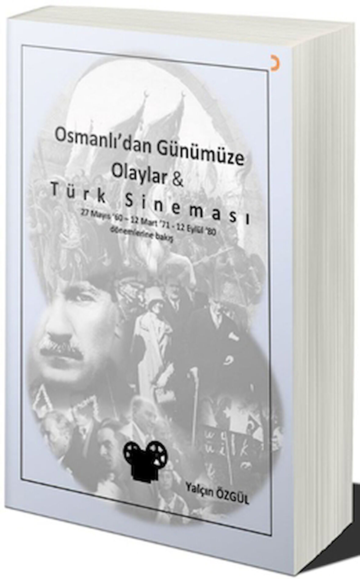 Osmanlı’dan Günümüze Olaylar ve Türk Sineması