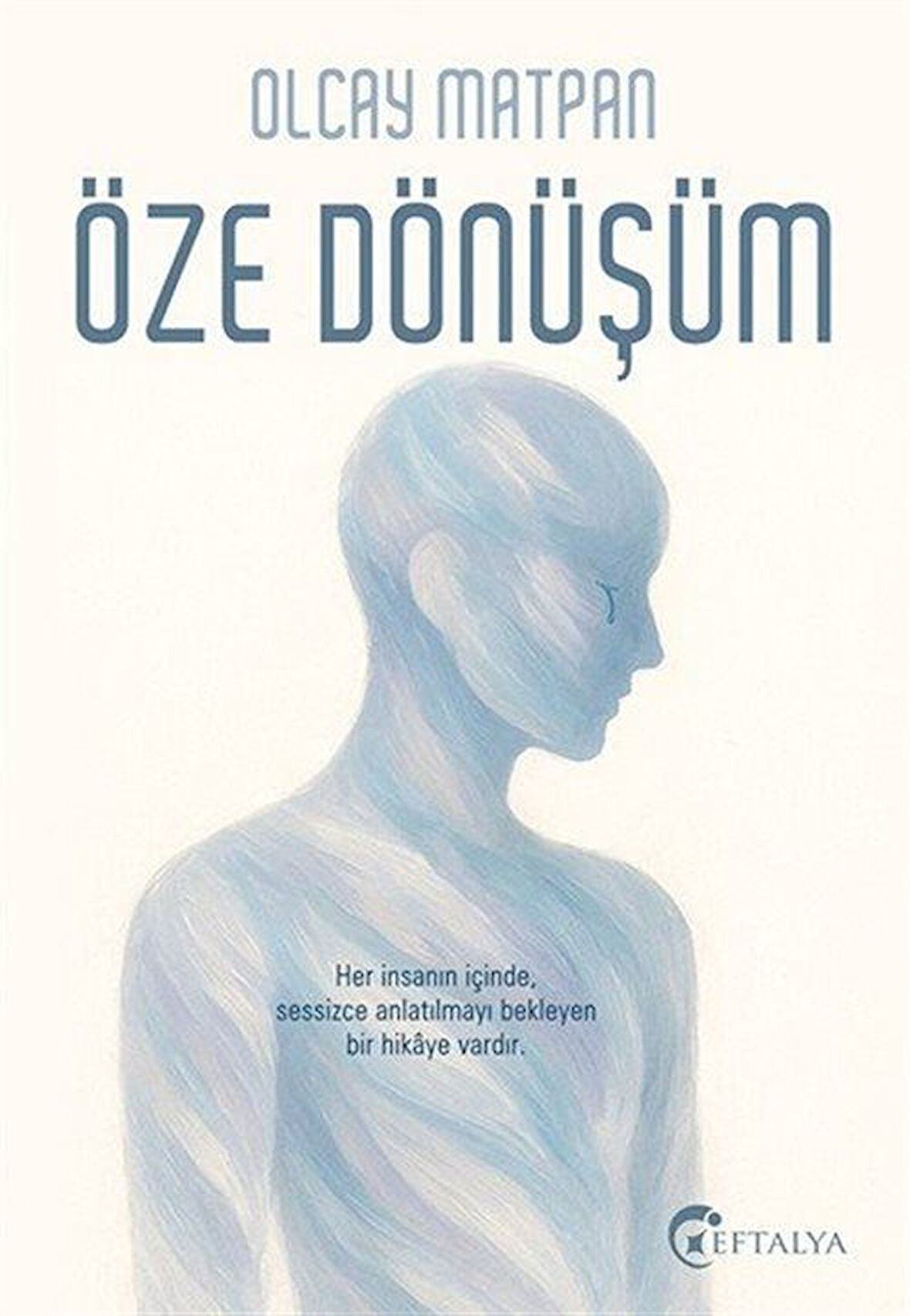 Öze Dönüşüm / Olcay Matpan
