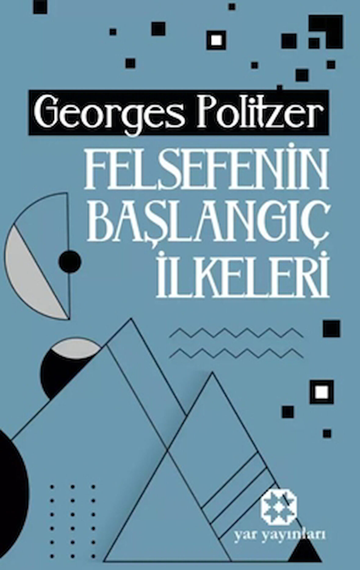 Felsefenin Başlangıç İlkeleri