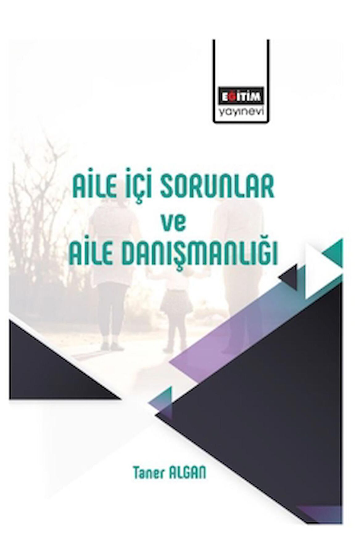 Aile İçi Sorunlar ve Aile Danışmanlığı