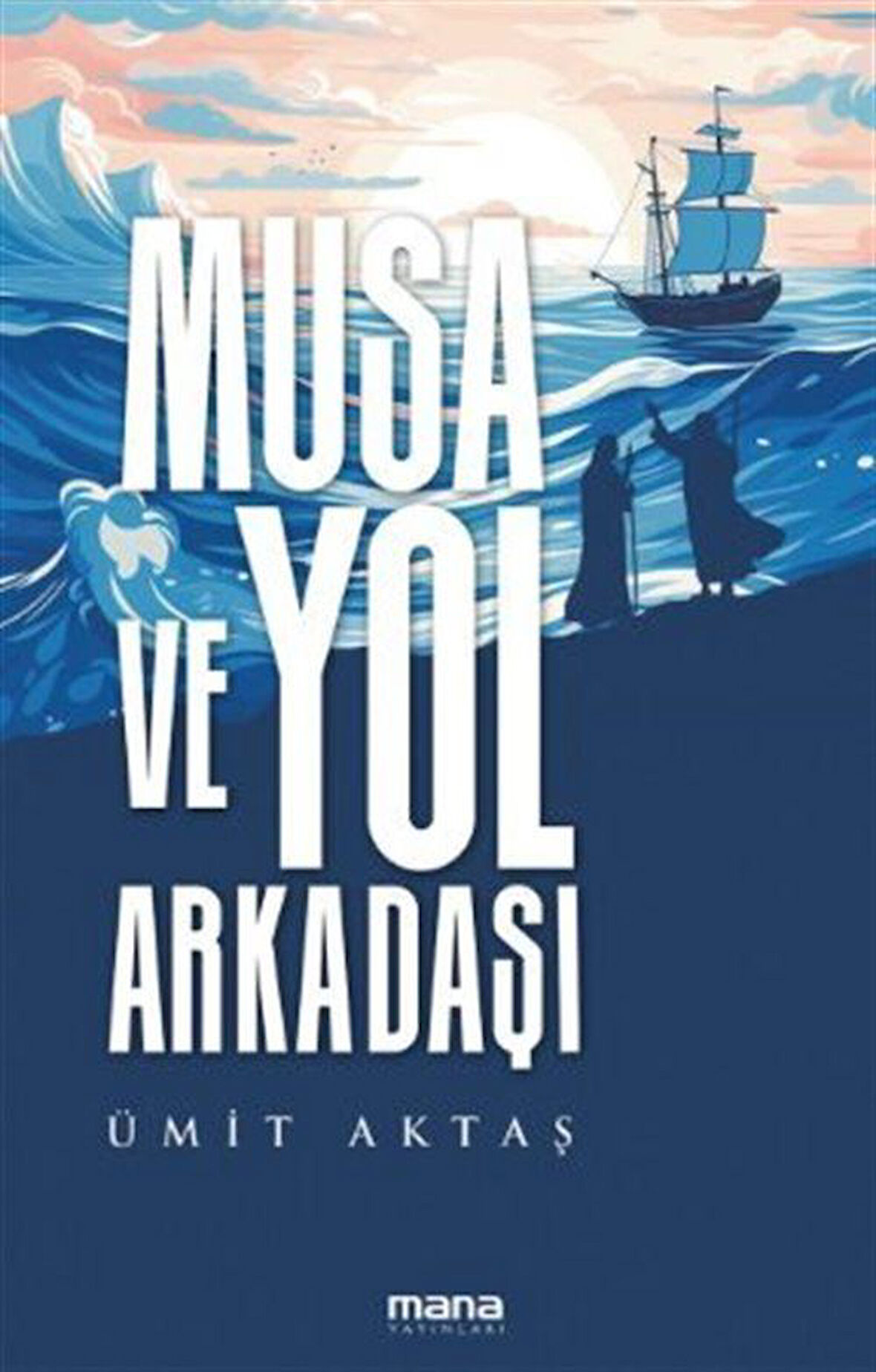 Musa ve Yol Arkadaşı / Ümit Aktaş